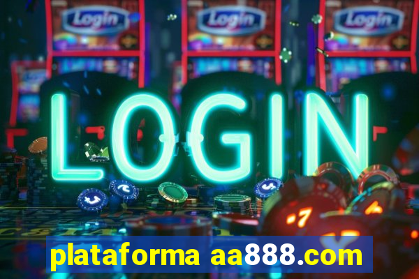 plataforma aa888.com